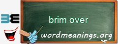WordMeaning blackboard for brim over